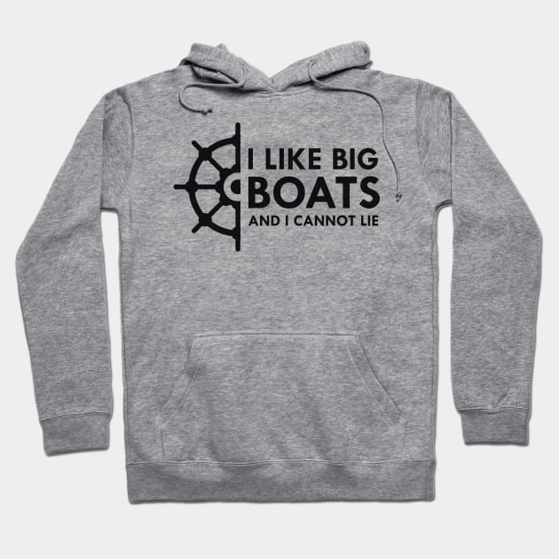 Boat Owner - I like big boats and I cannot lie Hoodie by KC Happy Shop